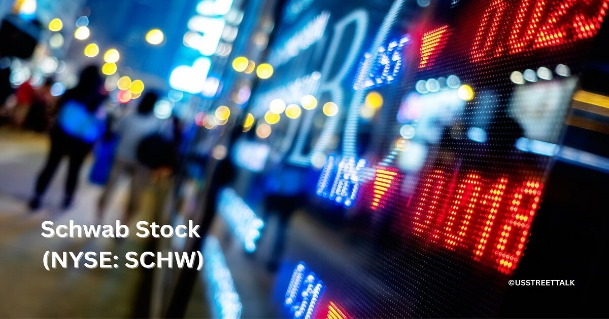 Schwab Stock (NYSE: SCHW) - US Street Talk